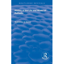 History of the Life and Works of Raffaello