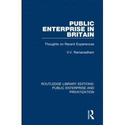 Public Enterprise in Britain: Thoughts on Recent Experiences