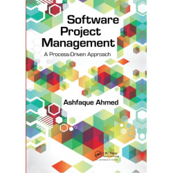 Software Project Management: A Process-Driven Approach
