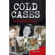 Cold Cases: Famous Unsolved Mysteries, Crimes, and Disappearances in America
