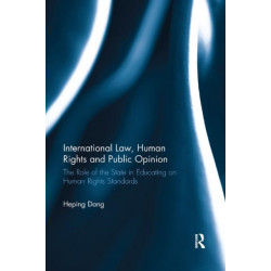 International Law, Human Rights and Public Opinion: The Role of the State in Educating on Human Rights Standards