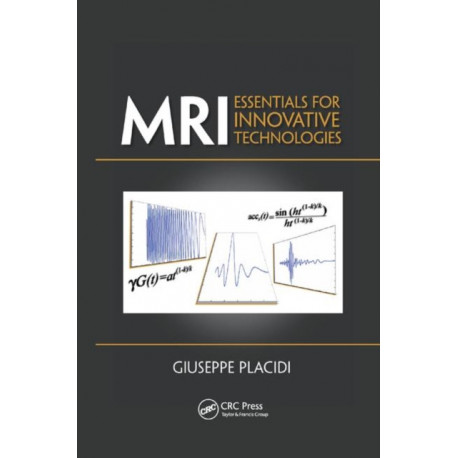 MRI: Essentials for Innovative Technologies