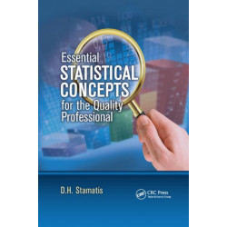 Essential Statistical Concepts for the Quality Professional