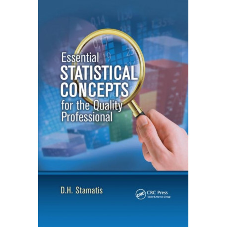 Essential Statistical Concepts for the Quality Professional