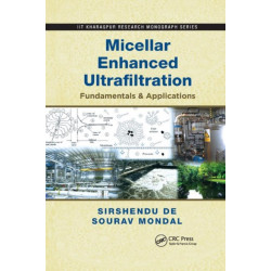 Micellar Enhanced Ultrafiltration: Fundamentals & Applications