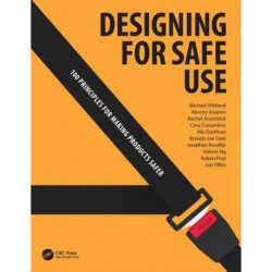 Designing for Safe Use: 100 Principles for Making Products Safer