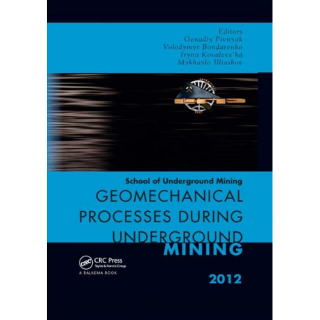 Geomechanical Processes during Underground Mining: School of Underground Mining 2012