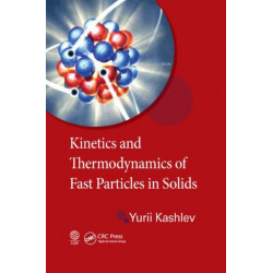 Kinetics and Thermodynamics of Fast Particles in Solids
