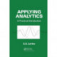 Applying Analytics: A Practical Introduction