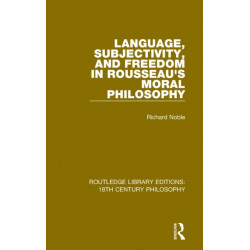 Language, Subjectivity, and Freedom in Rousseau's Moral Philosophy