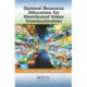 Optimal Resource Allocation for Distributed Video Communication
