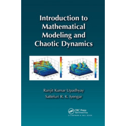 Introduction to Mathematical Modeling and Chaotic Dynamics