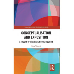 Conceptualisation and Exposition: A Theory of Character Construction