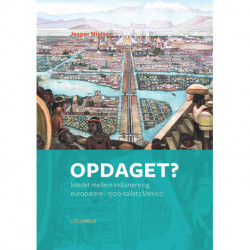 Opdaget?: mødet mellem indianere og europæere i 1500-tallets Mexico