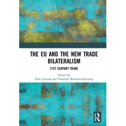 The EU and the New Trade Bilateralism: 21st Century Trade