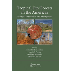 Tropical Dry Forests in the Americas: Ecology, Conservation, and Management