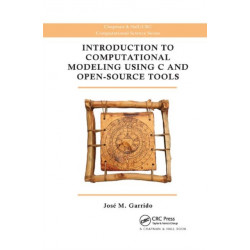 Introduction to Computational Modeling Using C and Open-Source Tools