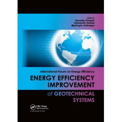 Energy Efficiency Improvement of Geotechnical Systems: International Forum on Energy Efficiency