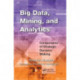 Big Data, Mining, and Analytics: Components of Strategic Decision Making