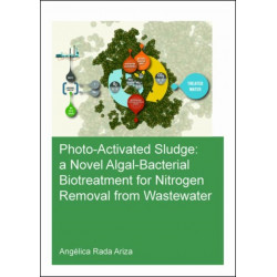 Photo-Activated Sludge: A Novel Algal-Bacterial Biotreatment for Nitrogen Removal from Wastewater