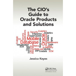 The CIO's Guide to Oracle Products and Solutions