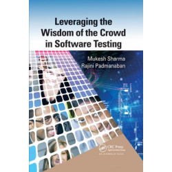 Leveraging the Wisdom of the Crowd in Software Testing