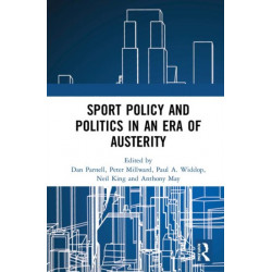 Sport Policy and Politics in an Era of Austerity