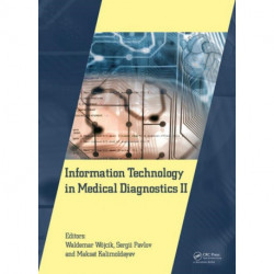 Information Technology in Medical Diagnostics II: Proceedings of the International Scientific Internet Conference “Computer Graphics and Image Processing" and the XLVIIIth International Scientific and Practical Conference “Application of Lasers in Med