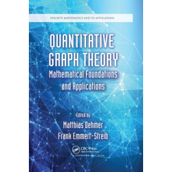 Quantitative Graph Theory: Mathematical Foundations and Applications
