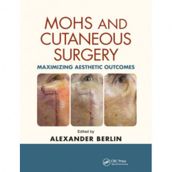 Mohs and Cutaneous Surgery: Maximizing Aesthetic Outcomes