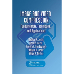 Image and Video Compression: Fundamentals, Techniques, and Applications