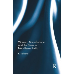 Women, Microfinance and the State in Neo-liberal India