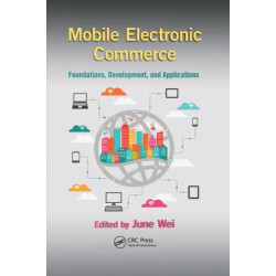 Mobile Electronic Commerce: Foundations, Development, and Applications