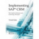 Implementing SAP CRM: The Guide for Business and Technology Managers