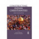 Constructing Indian Christianities: Culture, Conversion and Caste