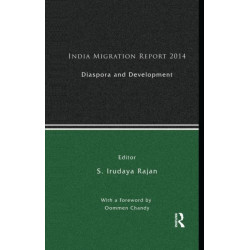 India Migration Report 2014: Diaspora and Development