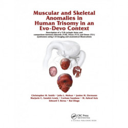 Muscular and Skeletal Anomalies in Human Trisomy in an Evo-Devo Context: Description of a T18 Cyclopic Fetus and Comparison Between Edwards (T18), Patau (T13) and Down (T21) Syndromes Using 3-D Imaging and Anatomical Illustrations