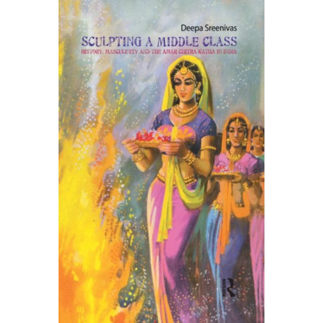 Sculpting the Middle Class: History, Masculinity and the Amar Chitra Katha
