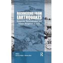 Recovering from Earthquakes: Response, Reconstruction and Impact Mitigation in India