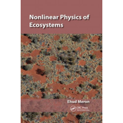 Nonlinear Physics of Ecosystems