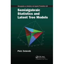 Semialgebraic Statistics and Latent Tree Models