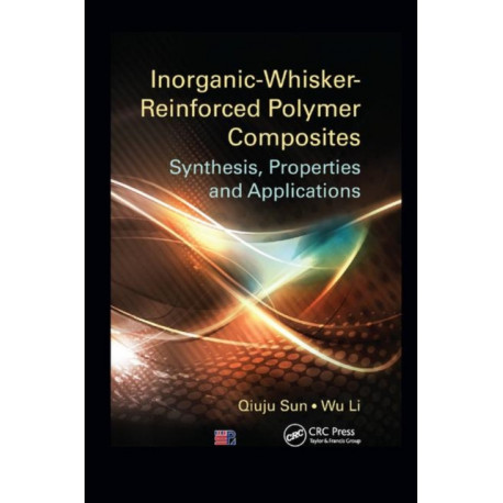 Inorganic-Whisker-Reinforced Polymer Composites: Synthesis, Properties and Applications
