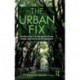 The Urban Fix: Resilient Cities in the War Against Climate Change, Heat Islands and Overpopulation