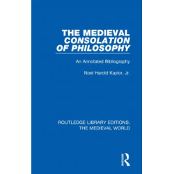 The Medieval Consolation of Philosophy: An Annotated Bibliography
