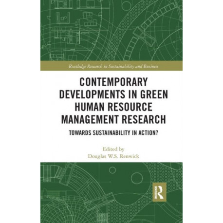Contemporary Developments in Green Human Resource Management Research: Towards Sustainability in Action?