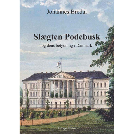 Slægten Podebusk: og dens betydning i Danmark