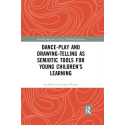 Dance-Play and Drawing-Telling as Semiotic Tools for Young Children’s Learning