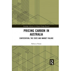 Pricing Carbon in Australia: Contestation, the State and Market Failure