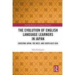 The Evolution of English Language Learners in Japan: Crossing Japan, the West, and South East Asia