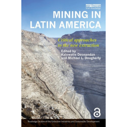 Mining in Latin America: Critical Approaches to the New Extraction